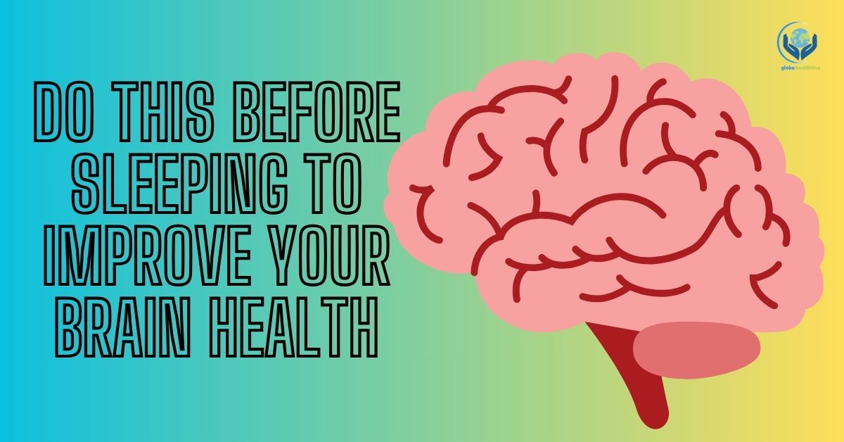 Do This Before Sleeping to Improve Your Brain Health 1 Brain Health